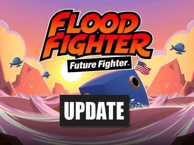 Flood Fighter Future Update